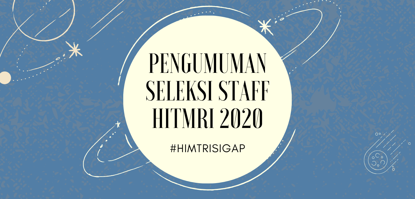 Pengumuman Hasil Seleksi Staff HIMTRI 2020