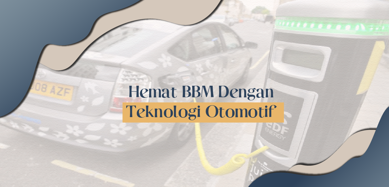 Hemat BBM Dengan Teknologi Otomotif