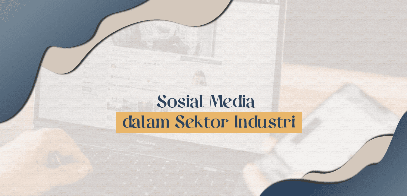Sosial Media dalam Sektor Industri