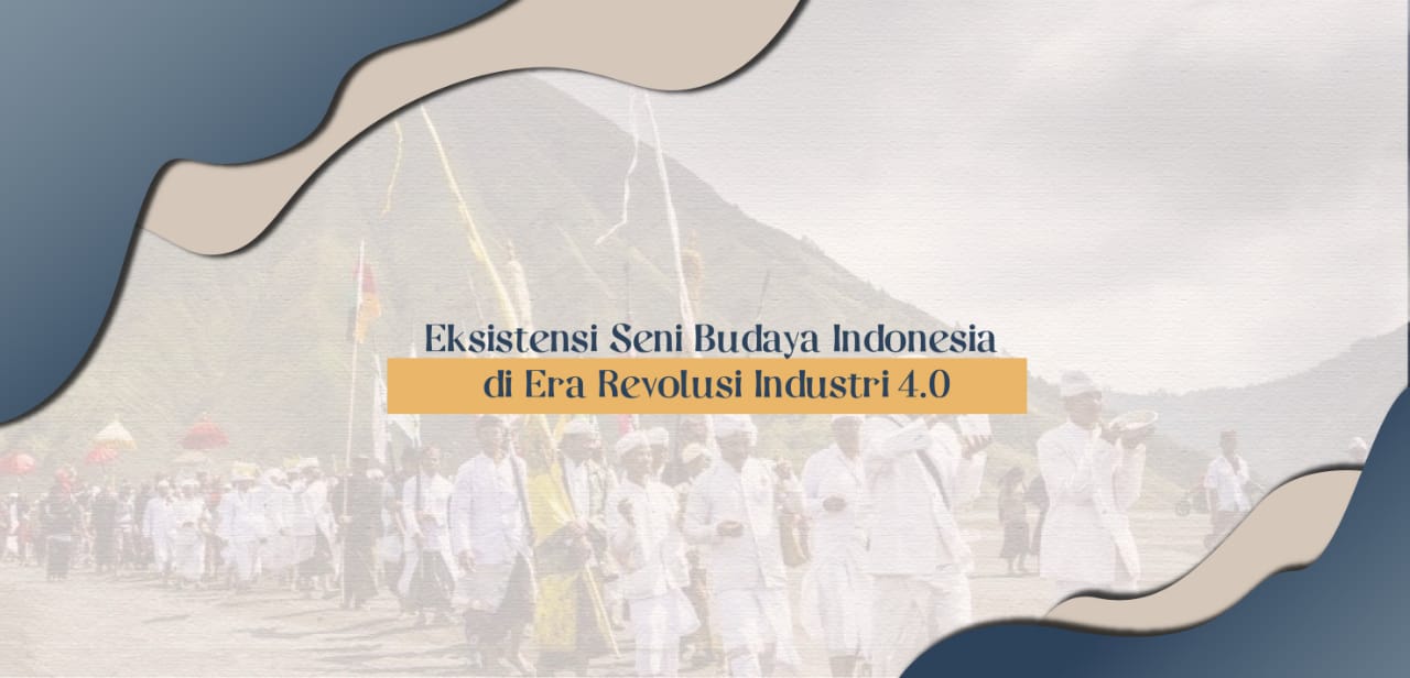 Eksistensi Seni Budaya Indonesia di Era Revolusi Industri 4.0