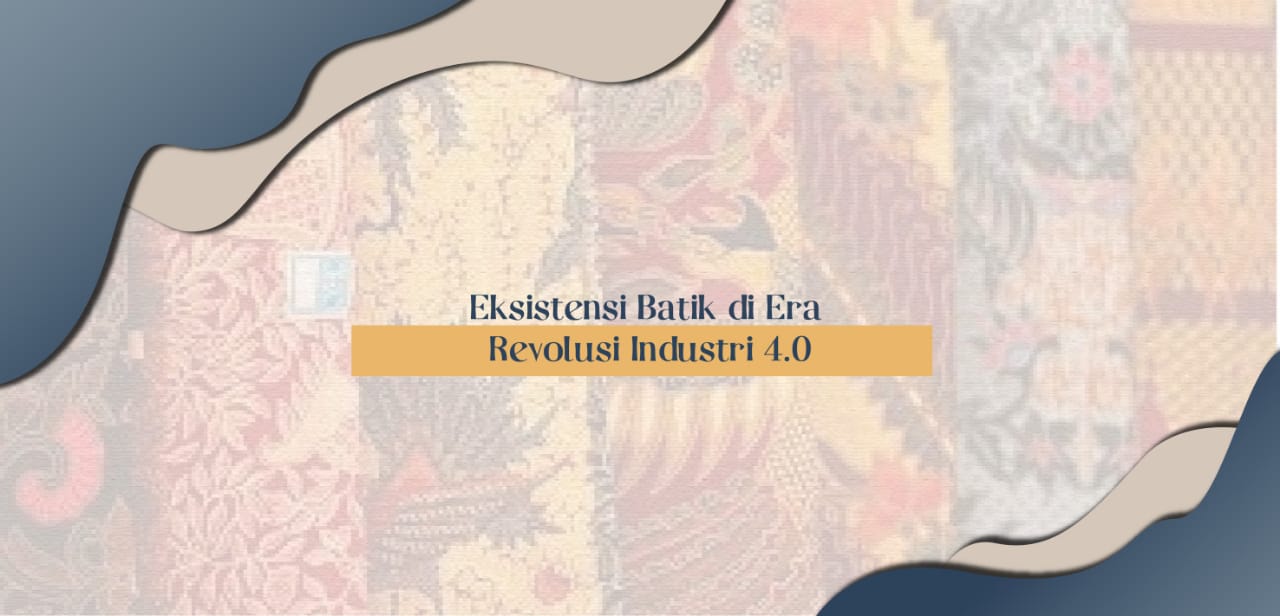 Eksistensi Batik di Era Revolusi Industri 4.0
