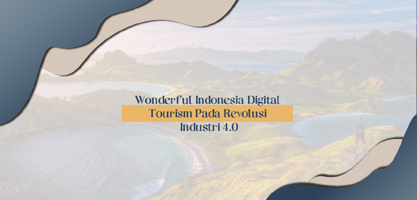 Wonderful Indonesia Digital Tourism pada Revolusi Industri 4.0