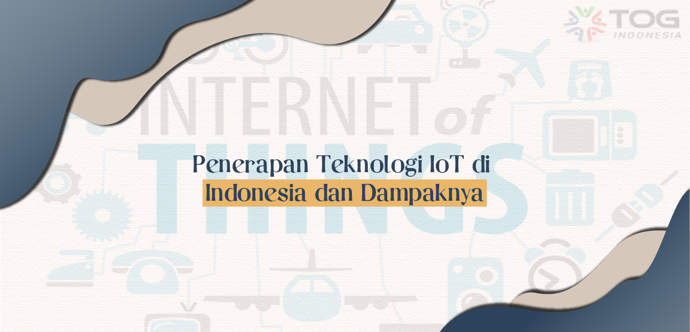 Penerapan Teknologi IoT Di Indonesia Dan Dampaknya – Himpunan Mahasiswa ...