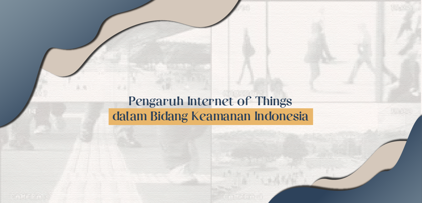 Pengaruh Internet of Things dalam Bidang Keamanan di Indonesia