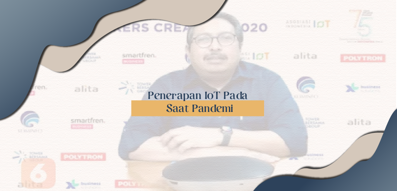 Penerapan IoT Pada Saat Pandemi