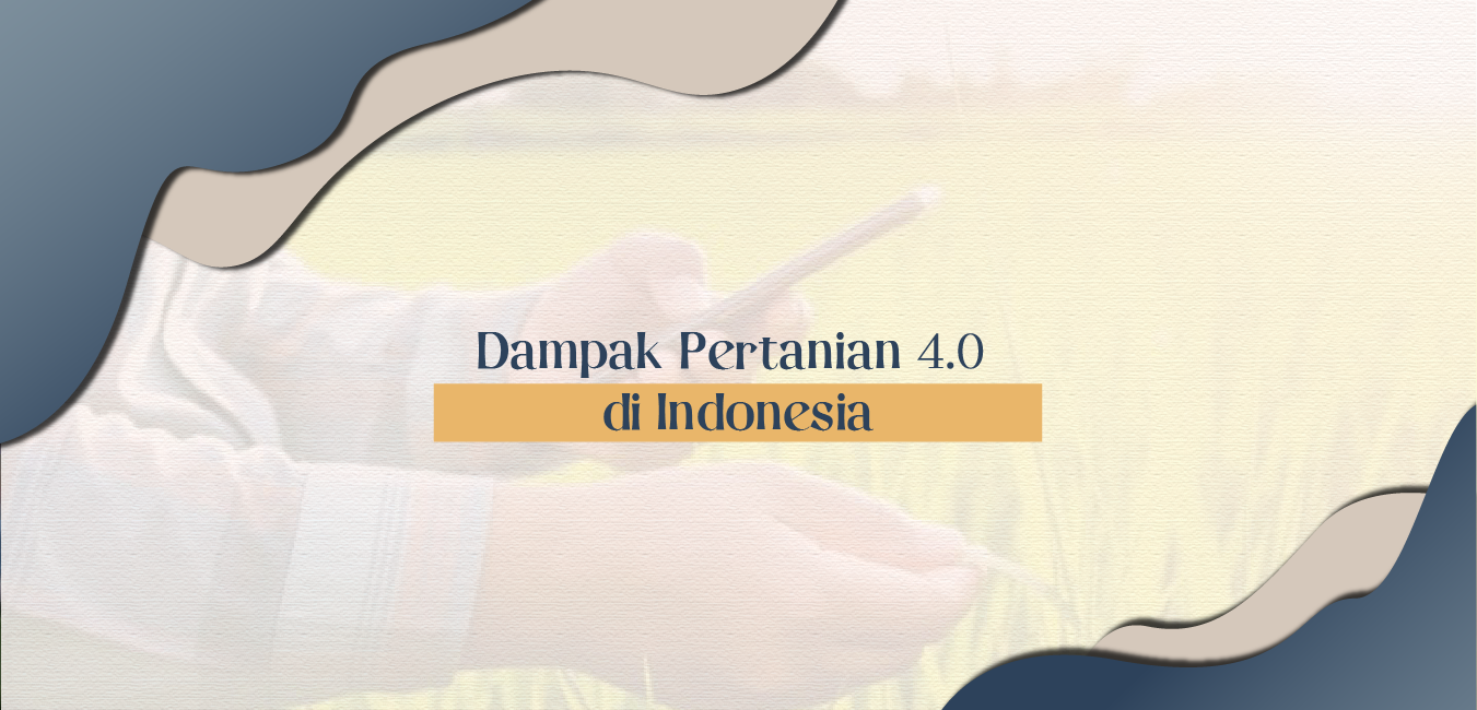 Dampak Pertanian 4.0 di Indonesia