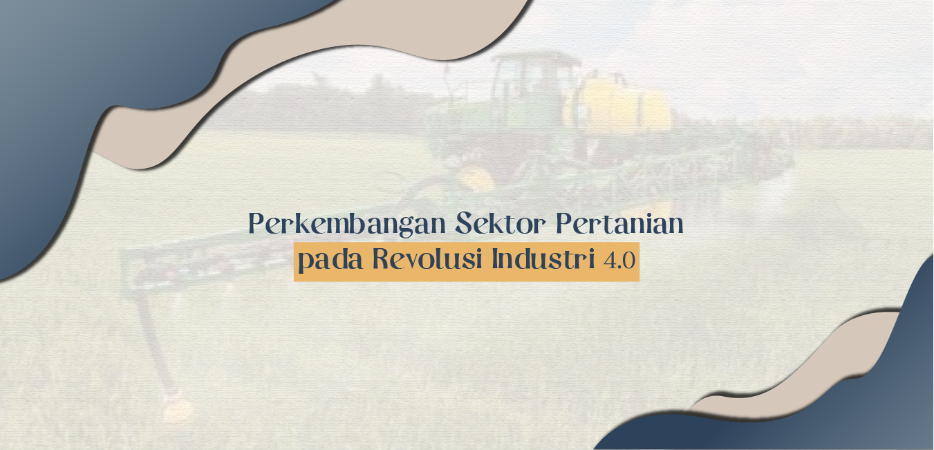 Perkembangan Sektor Pertanian  pada Revolusi Industri 4.0