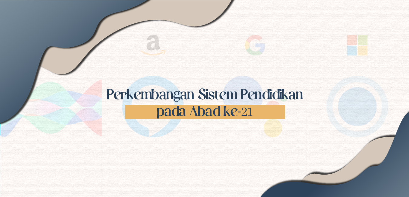Perkembangan Sistem Pendidikan pada Abad ke-21