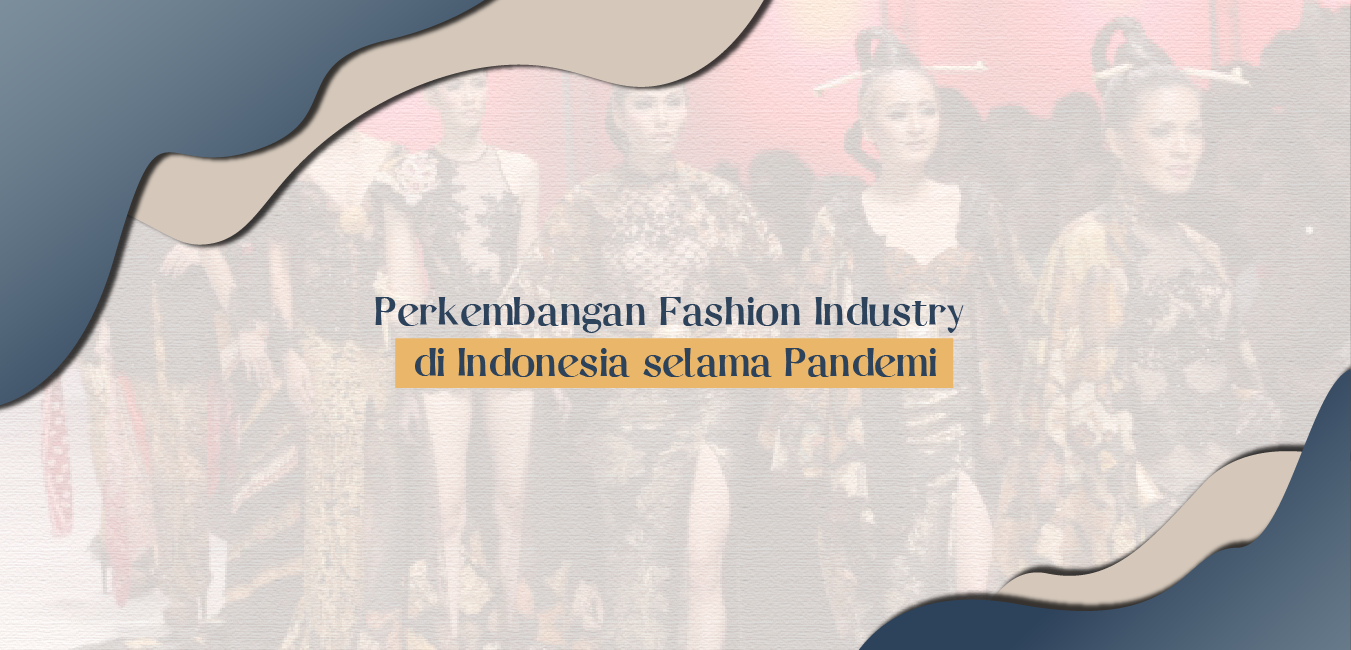Perkembangan Fashion Industry di Indonesia selama Pandemi