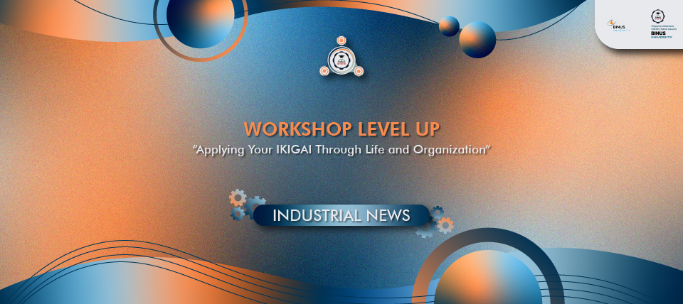 Workshop Level Up “Applying Your Ikigai Through Life and Organization”