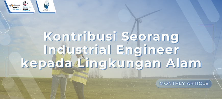 Kontribusi Seorang Industrial Engineer kepada Lingkungan Alam