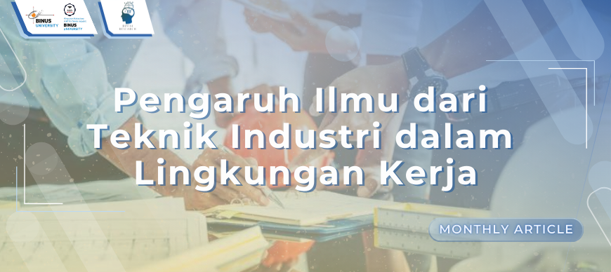 Pengaruh Ilmu dari Teknik Industri dalam Lingkungan Kerja