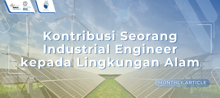 Kontribusi Seorang Industrial Engineer kepada Lingkungan Alam