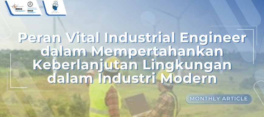 Peran Vital Industrial Engineer dalam Mempertahankan Keberlanjutan Lingkungan dalam Industri Modern
