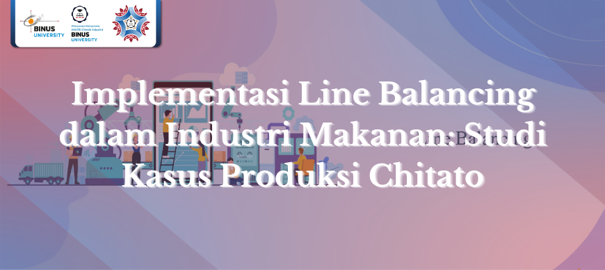 Implementasi Line Balancing dalam Industri Makanan: Studi Kasus Produksi Chitato