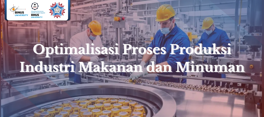 Optimalisasi Proses Produksi Industri Makanan dan Minuman
