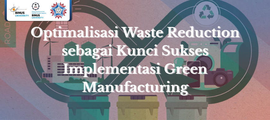 Optimalisasi Waste Reduction sebagai Kunci Sukses Implementasi Green Manufacturing