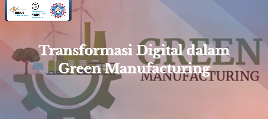 Transformasi Digital dalam Green Manufacturing
