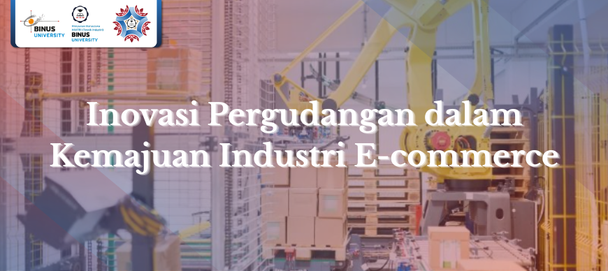 Inovasi Pergudangan dalam Kemajuan Industri E-commerce