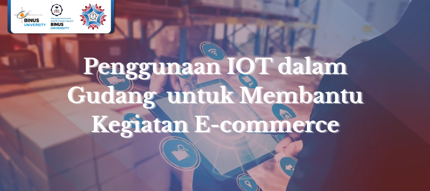Penggunaan IOT dalam Gudang  untuk Membantu Kegiatan E-commerce