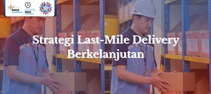 Strategi Last-Mile Delivery Berkelanjutan