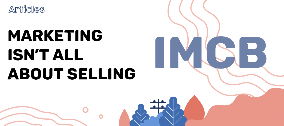 Marketing isn’t All About Selling