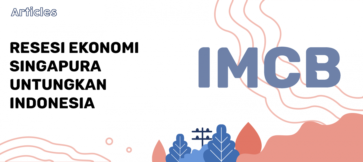 Resesi Ekonomi Singapura Untungkan Indonesia