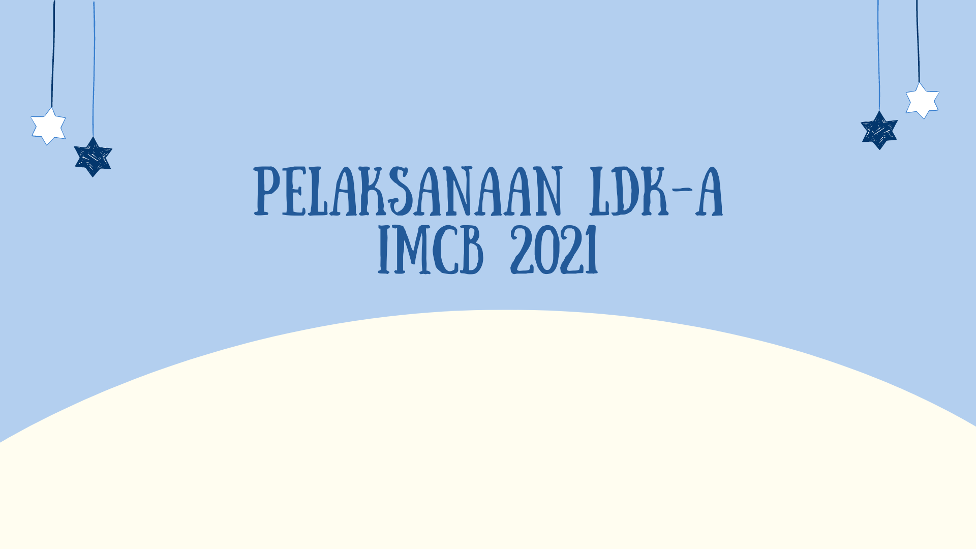 Pelaksanaan LDK-A IMCB 2021 “Lead Yourself then Become a Leader”