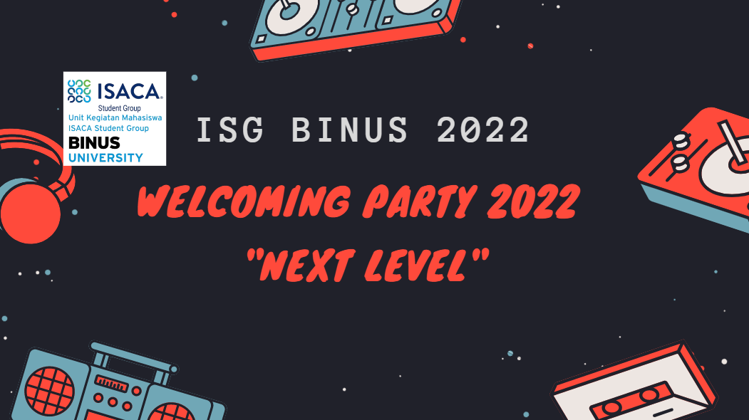 Welcoming Party ISG BINUS 2022 “Next Level”