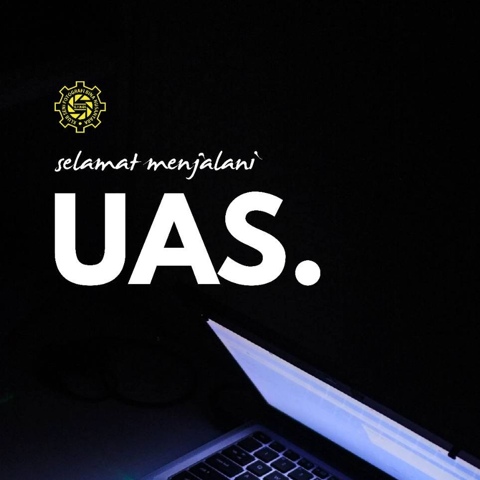 SEMOGA NILAI UAS KALIAN MEMUASKAN YA!