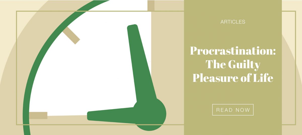 Procrastination: The Guilty Pleasure of Life