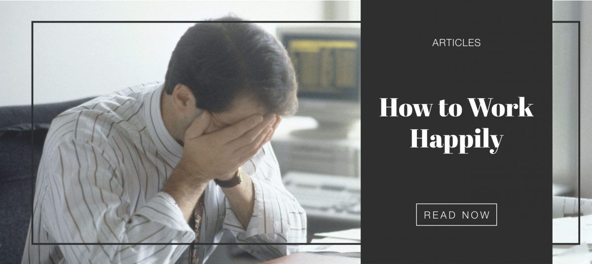 How to Work Happily
