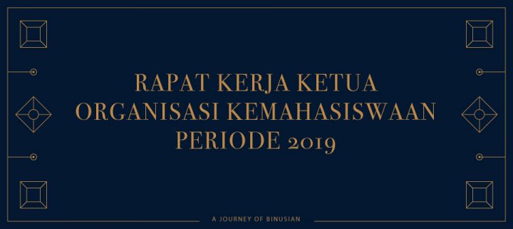 RAPAT KERJA KETUA ORGANISASI KEMAHASISWAAN PERIODE 2019