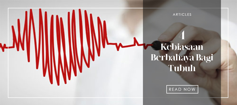 4 Kebiasaan yang Berbahaya Bagi Tubuh