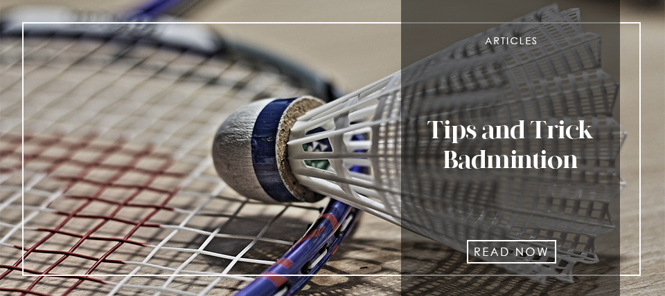 Tips and Trick Badminton