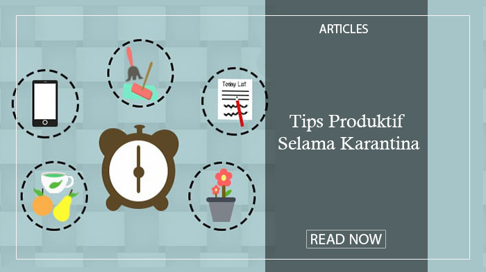 Tips Produktif Selama Karantina