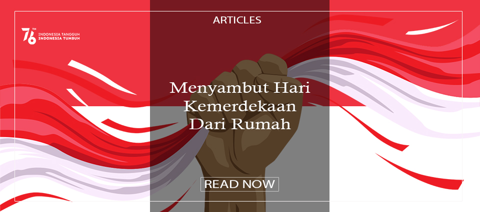 Menyambut Hari Kemerdekaan Dari Rumah