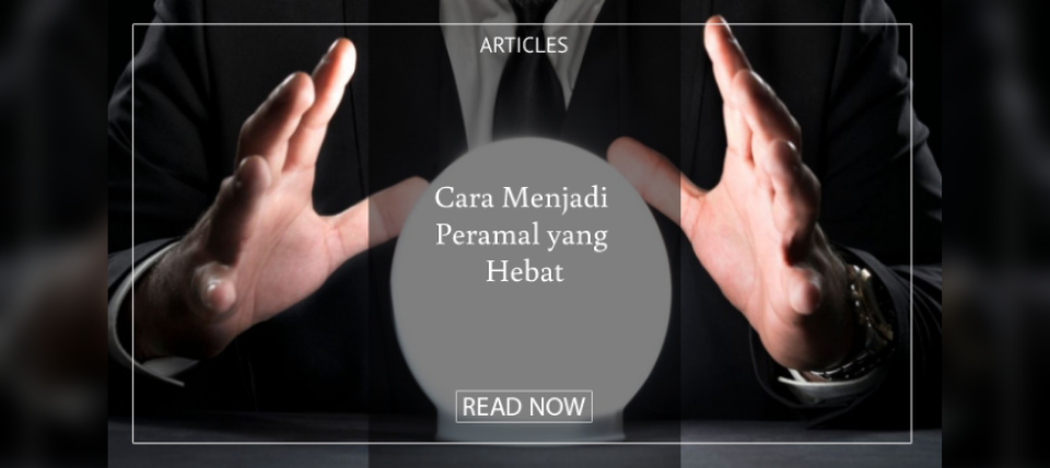Cara Menjadi Peramal yang Hebat