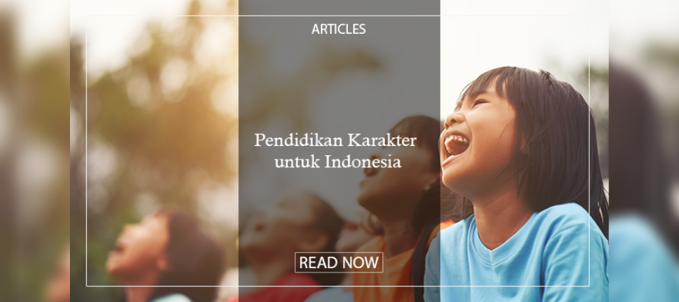 Pendidikan Karakter untuk Indonesia