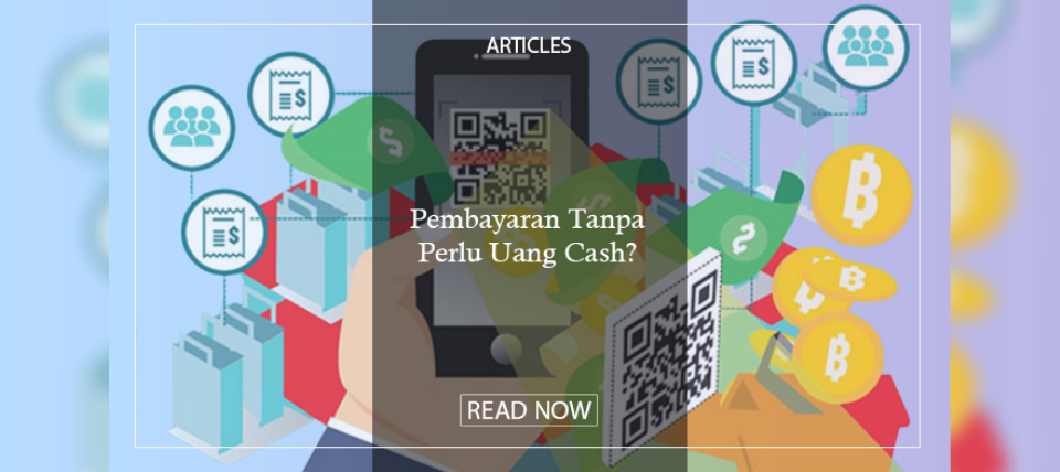 Pembayaran Tanpa Perlu Uang Cash?
