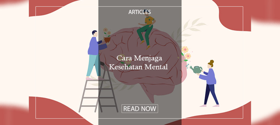 Cara Menjaga Kesehatan Mental