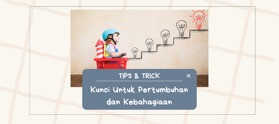 Kunci untuk Pertumbuhan dan Kebahagiaan
