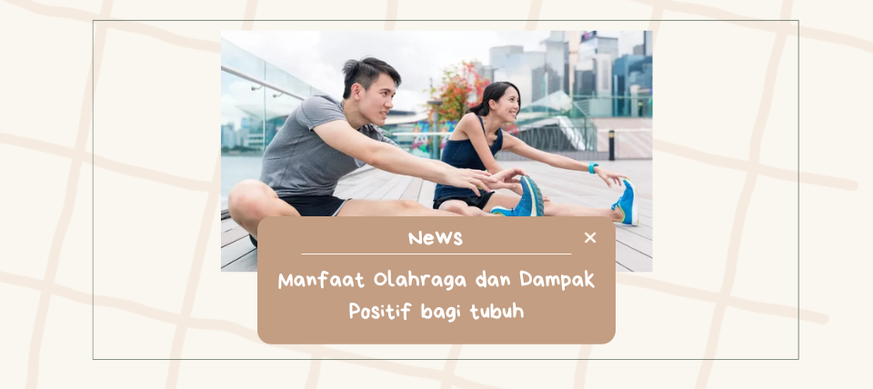 Manfaat Olahraga dan Dampak Positif bagi tubuh