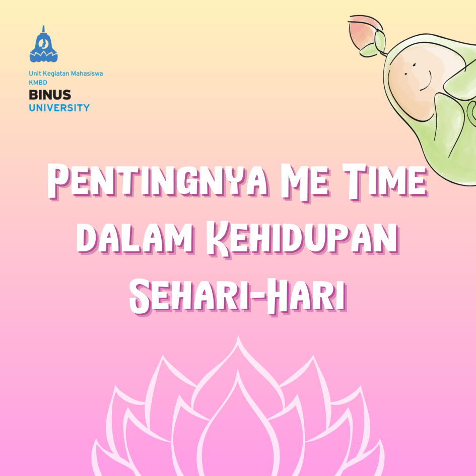 Pentingnya Me Time Dalam Kehidupan Sehari Hari Keluarga Mahasiswa Buddhis Dhammavaddhana 5086