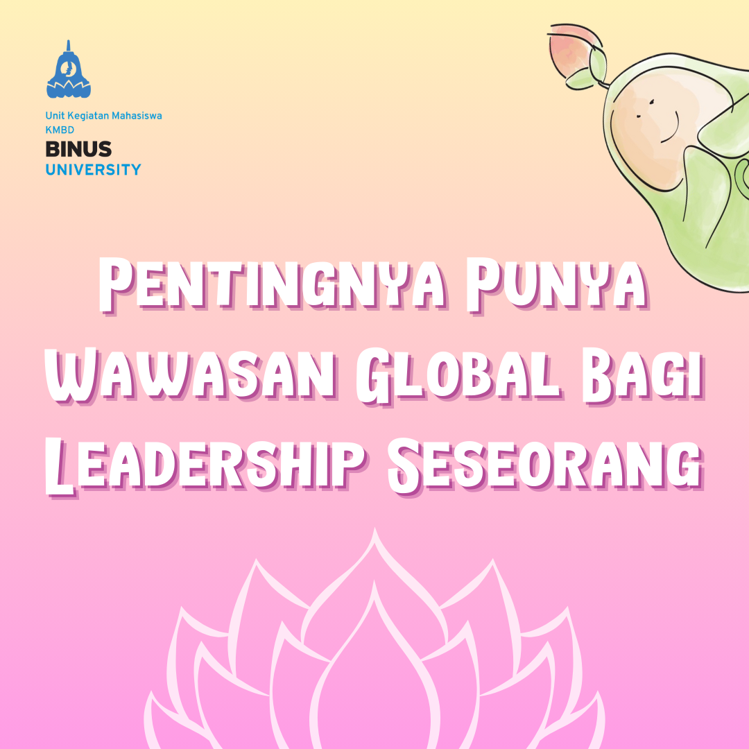 Pentingnya Punya Wawasan Global Bagi Leadership Seseorang