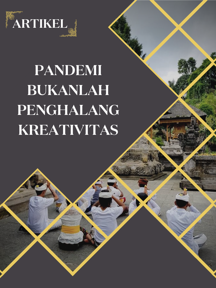 PANDEMI BUKANLAH PENGHALANG KREATIVITAS
