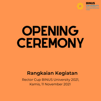 OPENING CEREMONY RECTOR CUP BINUS UNIVERSITY 2021