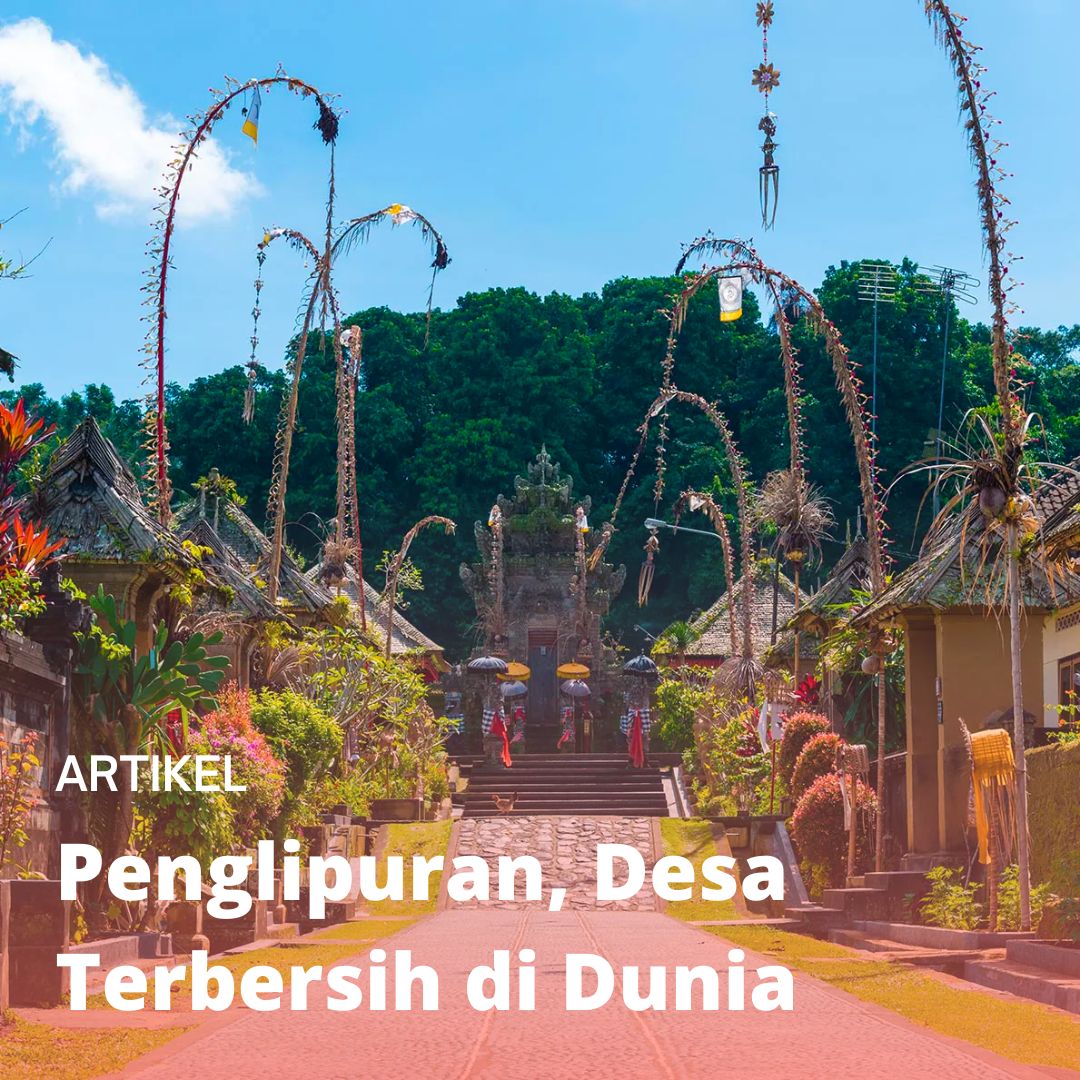 Penglipuran, Desa Terbersih di Dunia