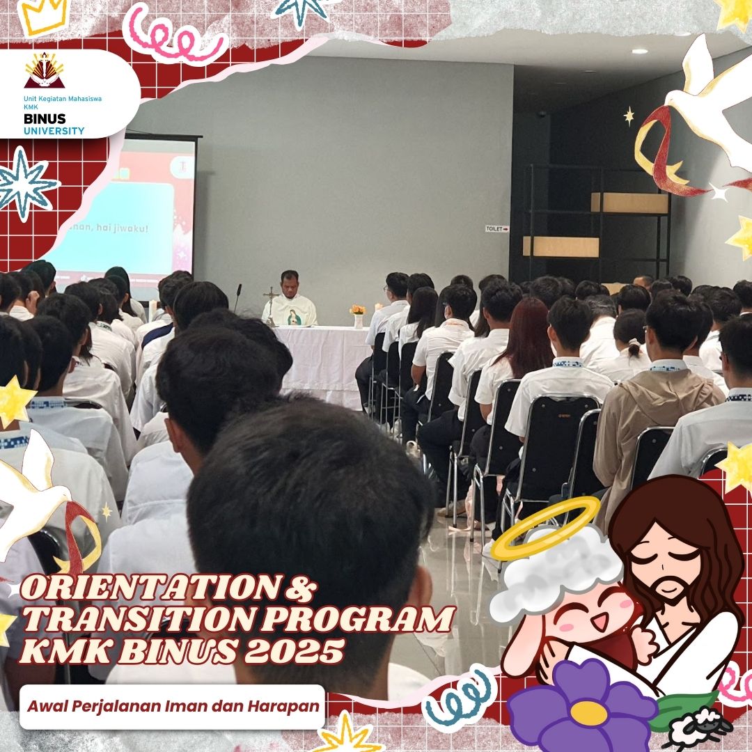 Orientation & Transition Program KMK BINUS 2025: Awal Perjalanan Iman dan Harapan