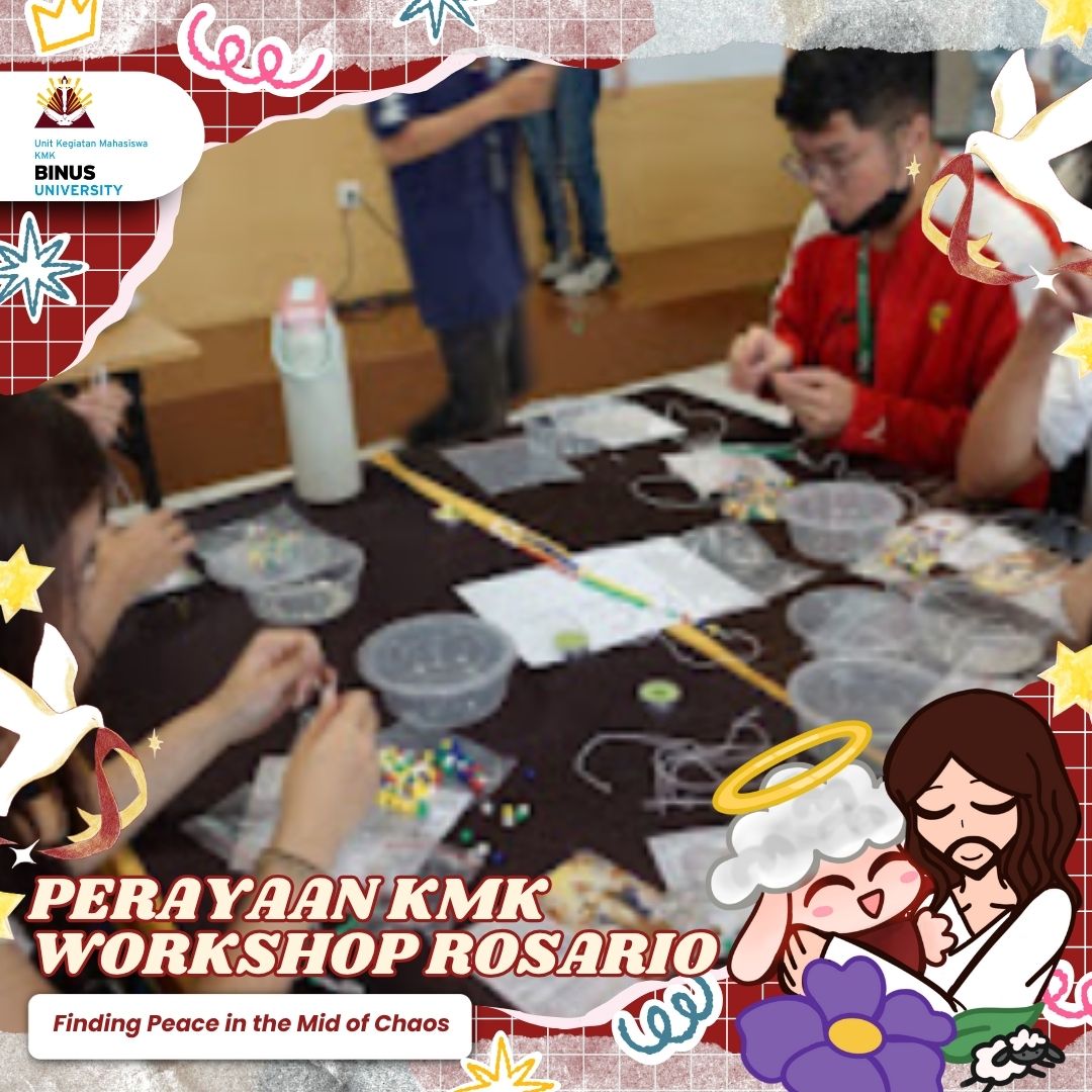 PERAYAAN KMK WORKSHOP ROSARIO: FINDING PEACE IN THE MID OF CHAOS
